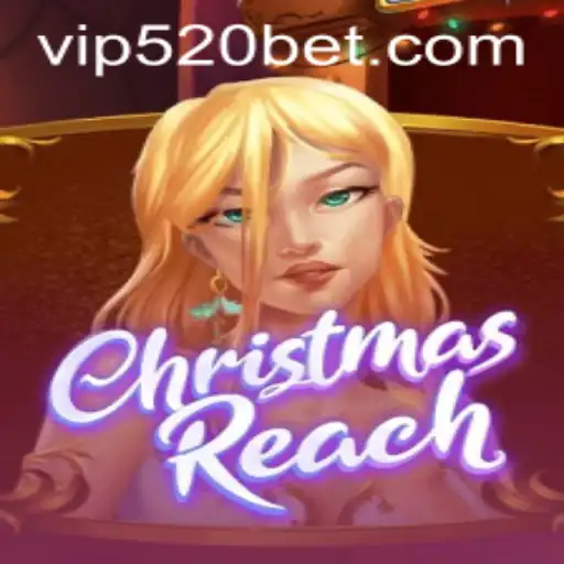 Discover the Magic of ChristmasReach: A Festive Adventure with 520bet