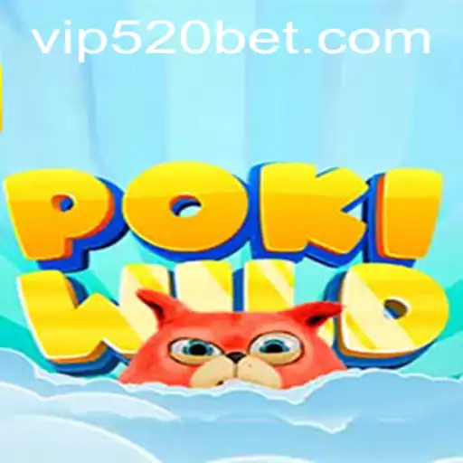 PokiWild: Exploring the New Online Gaming Sensation with 520bet